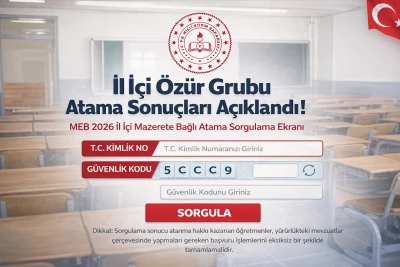 İl İ&ccedil;i &Ouml;z&uuml;r Grubu Atama Sonu&ccedil;ları A&ccedil;ıklandı! MEB 2026 İl İ&ccedil;i Mazerete Bağlı Atama Sorgulama Ekranı