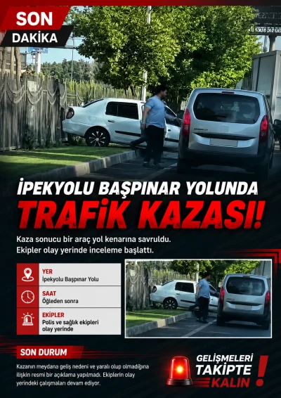 İpekyolu Başpınar Yolunda Trafik Kazası
