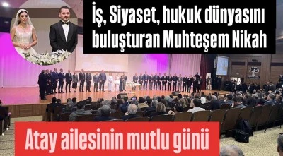 İş, siyaset ve hukuk dünyası bu nikahta buluştu. Bedia Özyurt ile Altay Atay dünya evine girdi