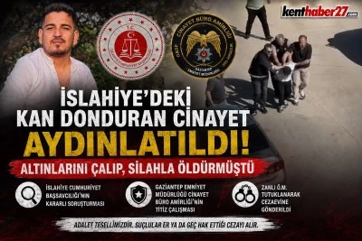 İslahiye&rsquo;deki Kan Donduran Cinayet Aydınlatıldı! Katil Zanlısı Tutuklandı