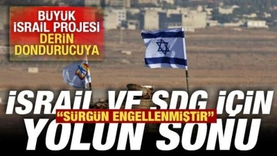 İsrail ve SDG için yolun sonu! Büyük İsrail Projesi derin dondurucuya