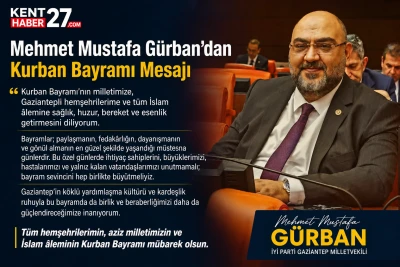 İYİ Partili G&uuml;rban&rsquo;dan Kurban Bayramı Mesajı