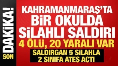 Kahramanmaraş'ta okulda silahlı saldırı! Biri &ouml;ğretmen, 3 &ouml;ğrenci hayatını kaybetti