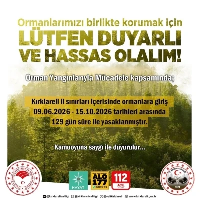 Kırklareli&rsquo;nde ormanlara girişler 129 g&uuml;n s&uuml;reyle yasaklandı
