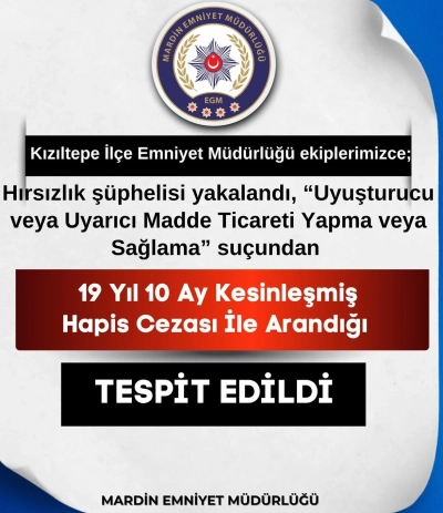 Kızıltepe’de 19 Yıl Kesinleşmiş Hapis olan Hırsızlık Şüphelisi Yakalandı