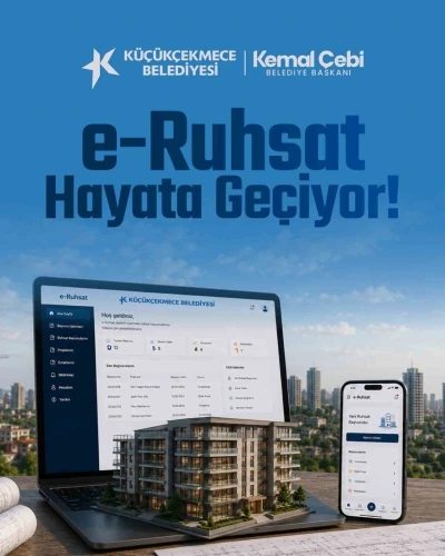 K&uuml;&ccedil;&uuml;k&ccedil;ekmece Belediyesi&rsquo;nde ruhsat işlemleri artık dijital ortamda
