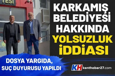 Meclis &uuml;yelerinden Karkamış Belediyesi hakkında yolsuzluk iddiası