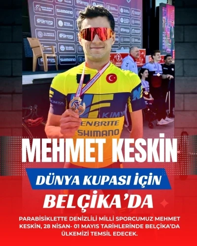 Mehmet Keskin D&uuml;nya Kupası i&ccedil;in Bel&ccedil;ika&rsquo;da
