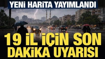 Meteoroloji'den 19 il i&ccedil;in son dakika 'sarı' kodlu sağanak uyarısı