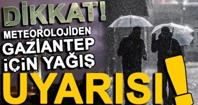 Meteoroloji’den Gaziantep İçin Sağanak ve Sel Uyarısı