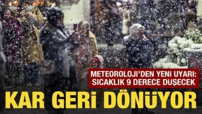 Meteoroloji'den yeni uyarı: Sıcaklık 9 derece d&uuml;şecek! Kar geri d&ouml;n&uuml;yor