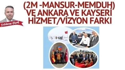 MHP Genel Başkan Danışmanı &Ccedil;i&ccedil;ek&rsquo; Ten &lsquo;Ankara -Kayseri&rsquo; kıyası
