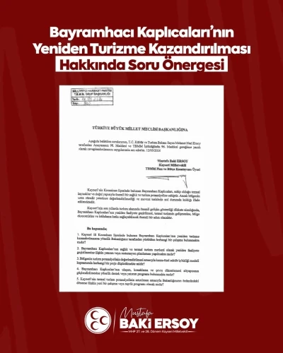 MHP&rsquo;li Ersoy: "Bayramhacı yeniden Kayseri turizmine kazandırılmalı"
