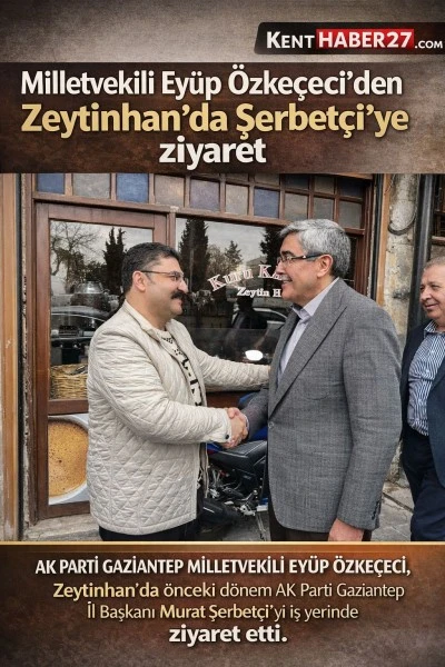 Milletvekili Ey&uuml;p &Ouml;zke&ccedil;eci&rsquo;den Zeytinhan&rsquo;da Şerbet&ccedil;i&rsquo;ye ziyaret