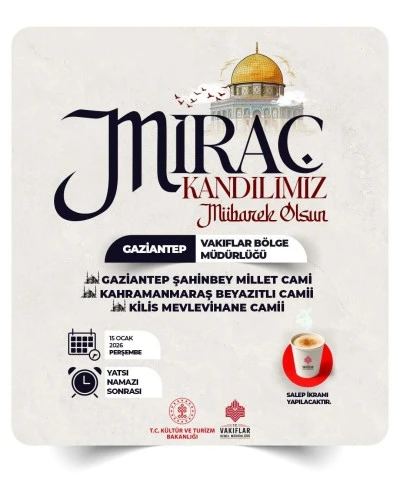 Mira&ccedil; Kandili&rsquo;nin Manevi İklimi Gaziantep, Kahramanmaraş ve Kilis&rsquo;te  Etkinliklerle Yaşanacak