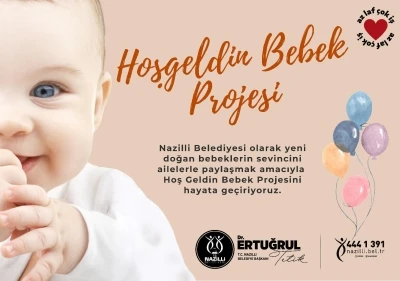 Nazilli Belediyesi ’Hoş Geldin Bebek’ projesini hayata geçiriyor
