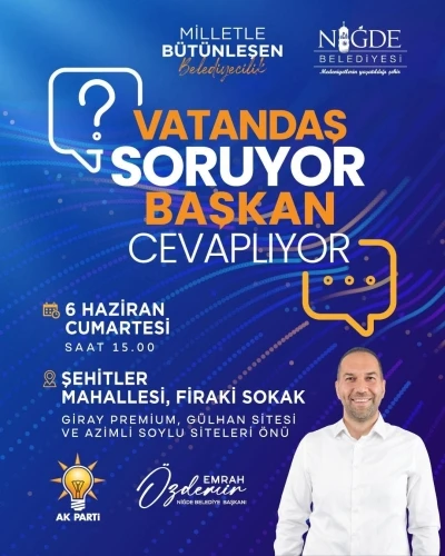 Niğde&rsquo;de vatandaş soracak, başkan yanıtlayacak
