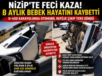 Nizip&rsquo;te Feci Kaza: 8 Aylık Bebek Hayatını Kaybetti