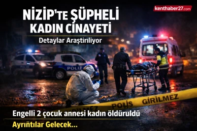 Nizip&rsquo;te Ş&uuml;pheli Kadın Cinayeti