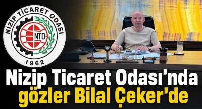 Nizip Ticaret Odası&rsquo;nda G&ouml;zler &Uuml;&ccedil; İsimde&hellip; Son S&ouml;z&uuml; kim s&ouml;yleyecek.. G&ouml;zler Bilal &Ccedil;eker&rsquo;de