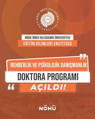 N&Ouml;H&Uuml;&rsquo;de Rehberlik ve Psikolojik Danışmanlık Doktora Programı a&ccedil;ıldı
