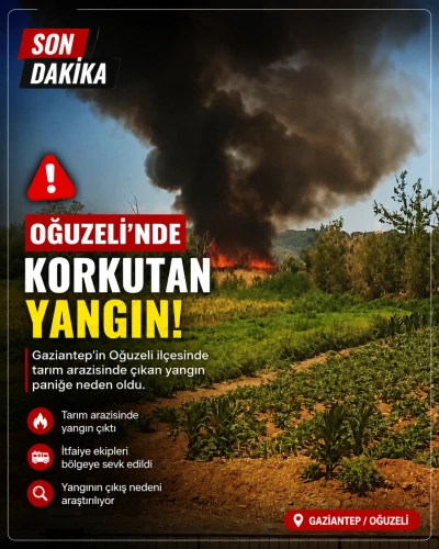 Oğuzeli&rsquo;nde Korkutan Yangın!