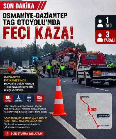 Osmaniye-Gaziantep TAG Otoyolu&rsquo;nda Feci Kaza: 1 &Ouml;l&uuml;, 3 Yaralı