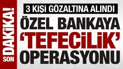 Q Yatırım Bankası’na tefecilik operasyonu: 3 şüpheli yakalandı