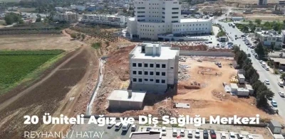 Reyhanlı’ya 20 ünite kapasiteli ağız ve diş sağlığı merkezi inşa ediliyor
