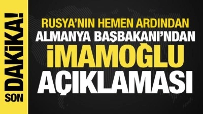 Rusya ve Almanya'dan İmamoğlu a&ccedil;ıklaması