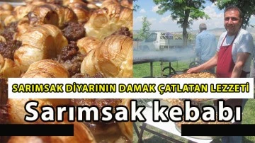 Sarımsak diyarının damak &ccedil;atlatan lezzeti: Sarımsak kebabı