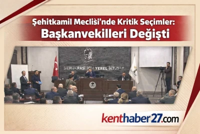 Şehitkamil Meclisi&rsquo;nde Kritik Se&ccedil;imler: Başkanvekilleri Değişti