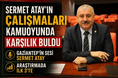  Sermet Atay&rsquo;ın &Ccedil;alışmaları Kamuoyunda Karşılık Buldu Gaziantep&rsquo;in Sesi Sermet Atay, Araştırmada İlk 3&rsquo;te