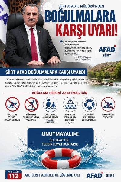 Siirt AFAD İl M&uuml;d&uuml;r&uuml; Akkoyun'dan Boğulma Vakalarına Karşı Uyarı: &ldquo;Riski Hafife Almayın&rdquo;