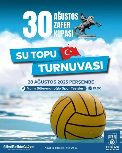 Silivri’de 30 Ağustos Zafer Kupası Turnuvaları 25 Ağustos’ta başlayacak
