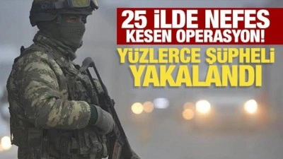 Gaziantep Dahil 25 ilde nefes kesen operasyon! 404 ş&uuml;pheli yakalandı