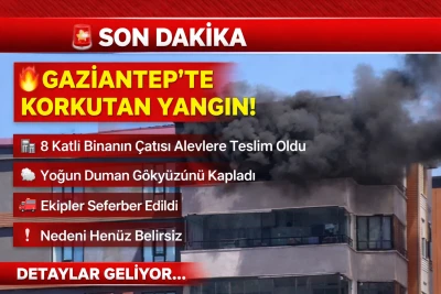 SON DAKİKA | Gaziantep&rsquo;te Korkutan Yangın!