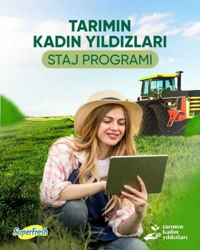 SuperFresh, &quot;Tarımın Kadın Yıldızları&quot; Projesi kapsamındaki staj programıyla gençlere ilham oldu
