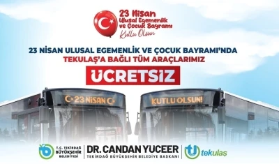 Tekirdağ&rsquo;da 23 Nisan&rsquo;da ulaşım &uuml;cretsiz
