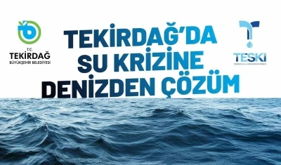 Tekirdağ’da su krizine deniz suyu çözüm olacak
