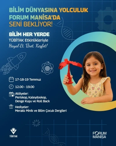 T&Uuml;BİTAK Bilim Her Yerde &ccedil;ocuk şenliği, Forum Manisa&rsquo;da
