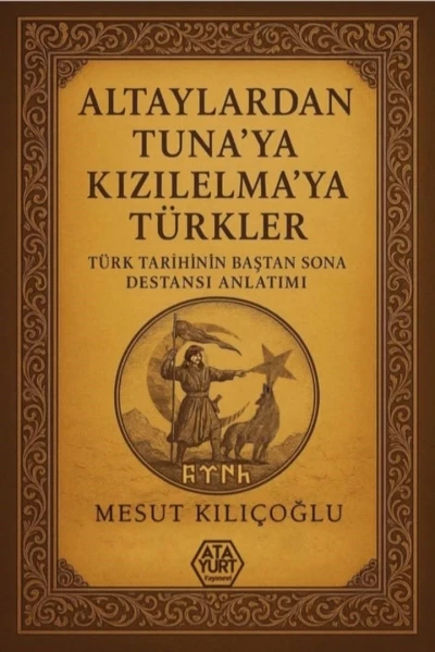 T&uuml;rk tarihini anlatan &lsquo;Altaylardan Tuna&rsquo;ya Kızılelma&rsquo;ya T&uuml;rkler&rsquo; kitabı okuyucuyla buluştu
