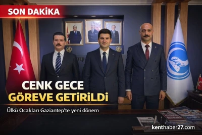 &Uuml;lk&uuml; Ocakları Gaziantep İl Başkanlığı&rsquo;na Cenk Gece Atandı