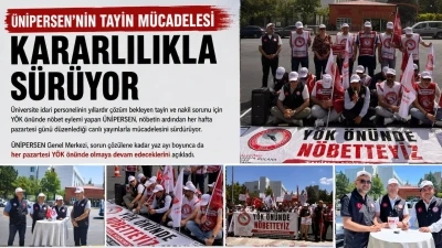 &Uuml;NİPERSEN&rsquo;in tayin m&uuml;cadelesi kararlılıkla s&uuml;r&uuml;yor
