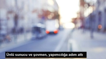&Uuml;nl&uuml; sunucu ve şovmen, yapımcılığa adım attı