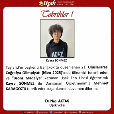 Uşak Fen Lisesi Öğrencisi Uluslararası Coğrafya Olimpiyatında bronz madalya kazandı
