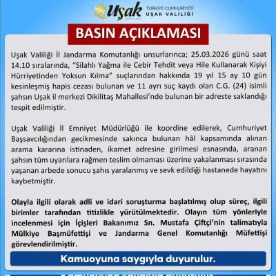 Uşak Valiliği firari h&uuml;k&uuml;ml&uuml;n&uuml;n &ouml;l&uuml;m&uuml;yle ilgili a&ccedil;ıklama yaptı
