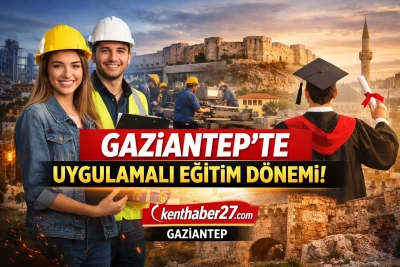 Uygulamalı Eğitimde 7 Pilot İlden birisi Gaziantep oldu 