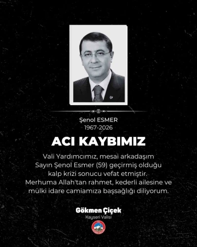 Vali &Ccedil;i&ccedil;ek&rsquo;ten Vali Yardımcısı Şenol Esmer&rsquo;in &ouml;l&uuml;m&uuml;yle ilgili a&ccedil;ıklama
