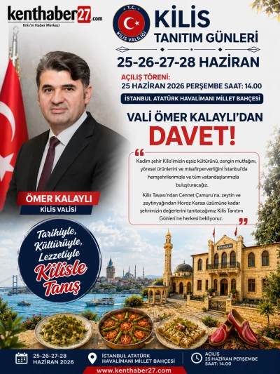 Vali Kalaylı&rsquo;dan Davet: &ldquo;Kilis&rsquo;i İstanbul&rsquo;da Birlikte Yaşayalım&rdquo;